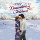 Remembering Christmas: A Sweet Western Holiday Romance Audiobook