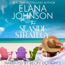 The Seaside Strategy: Sweet Romance & Women's Friendship Fiction Audiobook