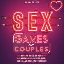 Sex Games for Couples: Ways to Spice up your Relationship with Hot Quiz, Games and Sexy Conversation Audiobook