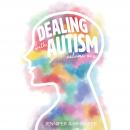 Dealing with Autism: Volume 1: Stage 1 Audiobook