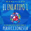 El Eneatipo 1: Lo Que Necesita Saber Sobre el Perfeccionista Audiobook