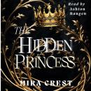 The Hidden Princess: A YA Cinderella Fantasy Romance (Princess League Series) Audiobook