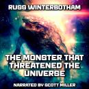 The Monster That Threatened The Universe Audiobook