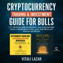 Cryptocurrency Trading & Investment Guide for Bulls: 2 in 1 Blockchain & Bitcoin Revolution. How to  Audiobook