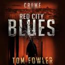 Red City Blues: A C.T. Ferguson Crime Novella Audiobook