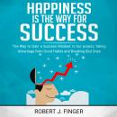 Happiness is the Way for Success: .. the Way to Choice to Gain a Success Mindset in Your Project, Ta Audiobook