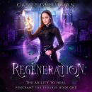 Regeneration: The Ability to Heal Audiobook