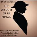 The Wisdom Of Fr Brown: Great Book Mark Williams Audiobook