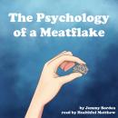 The Psychology of a Meatflake Audiobook