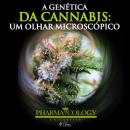 A genética da cannabis: um olhar microscópico Audiobook