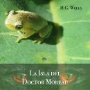 La Isla del Doctor Moreau Audiobook