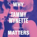 Why Tammy Wynette Matters Audiobook