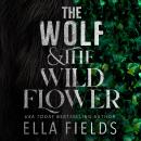 The Wolf and the Wildflower: Fated Fae, Book 2 Audiobook