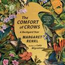 The Comfort of Crows: A Backyard Year Audiobook