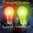 Thought Vibration or the Law of Attraction in the Thought World Audiobook