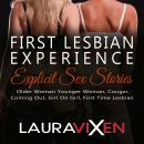First Lesbian Experience Explicit Sex Stories: Older Woman Younger Woman, Cougar, Coming Out, Girl O Audiobook