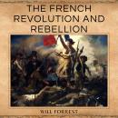 The French Revolution and Rebellion: The Story of the French Revolution, Napoleon Bonaparte and Mari Audiobook