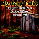 Mystery Tales: Edgar Allan Poe - Herbert Keen - Robert Barr Audiobook
