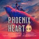 Phoenix Heart: Episodes 6-10 Audiobook