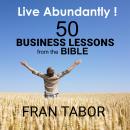 Live Abundantly! 50 Business Lessons from the Bible Audiobook