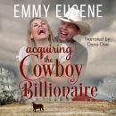 Acquiring the Cowboy Billionaire: A Chappell Brothers Novel Audiobook