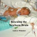 Rescuing the Newborn Brain Audiobook