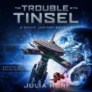 The Trouble with Tinsel: A Space Janitor Christmas Novella Audiobook