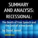 Summary and Analysis: Recessional: The Death of Free Speech and the Cost of a Free Lunch Audiobook