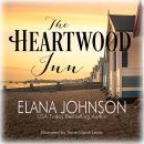 The Heartwood Inn: A Heartwood Sisters Novel Audiobook