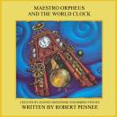 Maestro Orpheus and The World Clock Audiobook