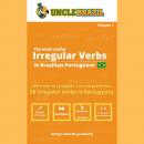 The most useful Irregular Verbs in Brazilian Portuguese: Learn how to conjugate, use and pronounce 5 Audiobook