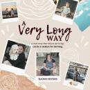 A very long way: A real story that shows surviving  can be a catalyst for thriving Audiobook