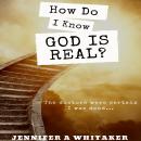 How Do I Know God Is Real?: Volume 1: Stories of the Impossible Audiobook