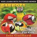 Parrots: Photos and Fun Facts for Kids Audiobook