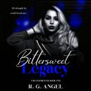 Bittersweet Legacy: A High School Bully Romance Audiobook