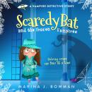 Scaredy Bat and the Frozen Vampires Audiobook