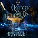 Champagne Witches: A Paranormal Women's Fiction Novel Audiobook