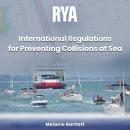 RYA International Regulations for Preventing Collisions at Sea (A-G2): A Clear and Authoritative Exp Audiobook