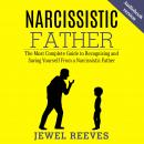 NARCISSISTIC FATHER: The Most Complete Guide to Recognising and Saving Yourself From a Narcissistic  Audiobook