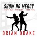 Show No Mercy (A Steve Dane Thriller Book 5) Audiobook