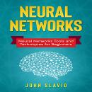 Neural Networks: Neural Networks Tools and Techniques for Beginners Audiobook