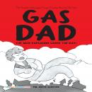 Gas Dad: The wild explosion saved the day! Audiobook