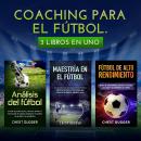 Coaching para el fútbol: 3 libros en uno Audiobook