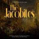 The Jacobites: The History and Legacy of the Movement to Restore the Stuart Dynasty to the British T Audiobook