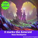 X Marks the Asteroid Audiobook