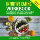 INTUITIVE EATING WORKBOOK: The Most Complete Guide to Help You Developa Good Relationship With Food  Audiobook