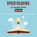 Speed Reading & schneller lernen für Kids: Mehr Freizeit durch schnelleres lesen und effektiveres le Audiobook