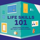 Life skills 101: Everything you need, but won’t learn in school: Books For Teens on Social Skills an Audiobook