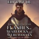 Flashes of Warlocks and Werewolves Audiobook