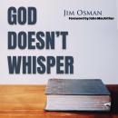 God Doesn't Whisper Audiobook